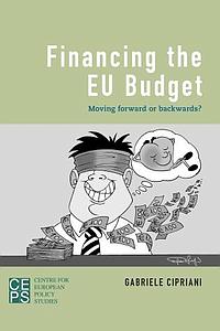 Financing the EU Budget - Moving Forward or Backwards? 