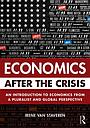 Economics After the Crisis - An Introduction to Economics from a Pluralist and Global Perspective