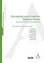 L'occupation transfrontalière Belgique - France - Aspects sociaux, fiscaux et de droit pénal social
