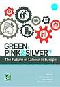 Green, Pink & Silver? The Future of Labour in Europe, Vol. 2