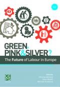 Green, Pink & Silver? The Future of Labour in Europe, Vol. 2