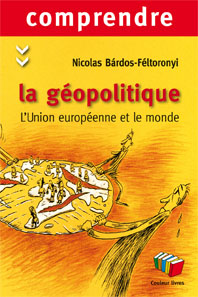Comprendre la géopolitique - L’Union européenne et le monde