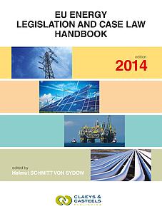 EU Energy Legislation and Case Law Handbook 2014