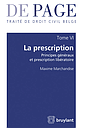 Traité de droit civil belge - Tome VI : La prescription - Principes généraux et prescription libératoire