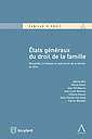 États généraux du droit de la famille - Actualités juridiques et judiciaires de la famille en 2014 