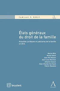 États généraux du droit de la famille - Actualités juridiques et judiciaires de la famille en 2014 