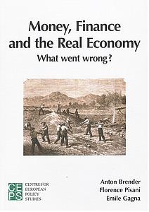 Money, Finance, and the Real Economy - What Has Gone Wrong?   