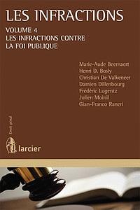 Les infractions Volume 4 – Les infractions contre la foi publique
