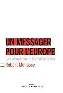   Un messager pour l'Europe - Plaidoyer contre les nationalismes