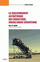 Le gouvernement asymétrique des migrations - Maroc/Union européenne