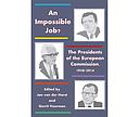 An Impossible Job? The Presidents of the European Commission, 1958-2014