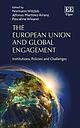 The European Union And Global Engagement - Institutions, Policies and Challenges 