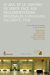 Le bail et le contrat de vente face aux réglementations régionales (urbanisme, salubrité,PEB)  