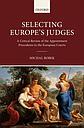 Selecting Europe's Judges - A Critical Review of the Appointment Procedures to the European Courts  