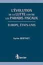 L'évolution de la lutte contre les paradis fiscaux - Europe, États-Unis