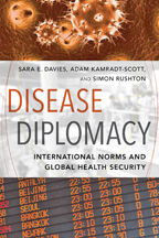 Disease Diplomacy - International Norms and Global Health Security