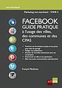 Facebook guide pratique à l'usage des villes, des communes et des CPAS