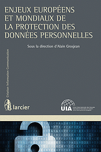 Les enjeux européens et mondiaux de la protection des données personnelles