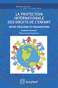 La protection internationale des droits de l'enfant - Entre idéalisme et pragmatisme 