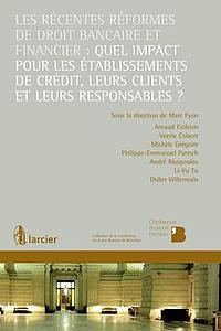 Les récentes réformes de droit bancaire et financier : quel impact pour les établissements de crédit, leurs clients et leurs responsables ?
