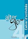 Alter Ego + 4 B2 - Cahier d'activités + CD Audio