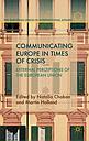 Communicating Europe in Times of Crisis - External Perceptions of the European Union
