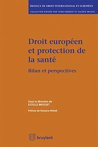 Droit européen et protection de la santé - Bilan et perspectives