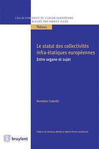 Le statut des collectivités infra-étatiques européennes - Entre organe et sujet