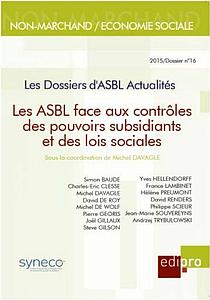 Les ASBL face aux contrôles des pouvoirs subsidiants et des lois sociales (dossiers ASBL Actualités n°16)  