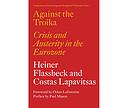 Against the Troika: Crisis and Austerity in the Eurozone