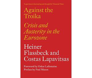 Against the Troika: Crisis and Austerity in the Eurozone