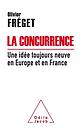 La Concurrence, une idée toujours neuve en Europe et en France