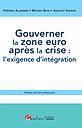 Gouverner la zone euro après la crise - l'exigence d'intégration