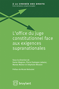 L'office du juge constitutionnel face aux exigences supranationales 