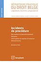 Incidents de procédure - Récusation et dessaisissement – Désaveu – Interruption et reprise d’instance – Désistements