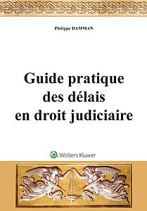 Guide pratique des délais en droit judiciaire