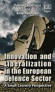 Innovation and Liberalization in the European Defence Sector - A Small Country Perspective