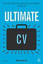 Ultimate CV - Over 100 Winning CVs to Help You Get the Interview and the Job