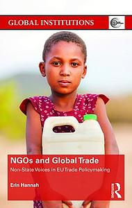 NGOs and Global Trade - Non-state voices in EU trade policymaking