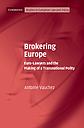 Brokering Europe - Euro-Lawyers and the Making of a Transnational Polity