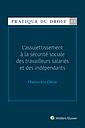 L'assujettissement à la sécurité sociale des travailleurs salariés et des indépendants 