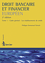 Droit bancaire et financier européen - 2e édition