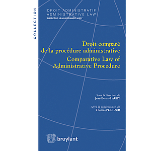 Droit comparé de la procédure administrative / Comparative Law of Administrative Procedure