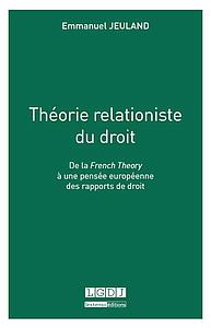  Théorie relationiste du droit - De la French Theory à une pensée européenne des rapports de droit 