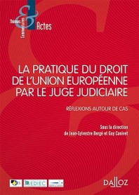 La pratique du droit de l'Union européenne par le juge judiciaire