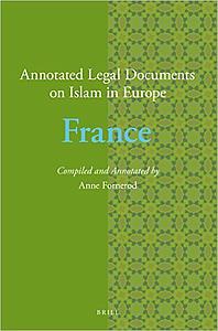 Annotated Legal Documents on Islam in Europe : France