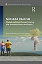 Nuclear Realism - Global political thought during the thermonuclear revolution