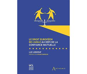 Le droit européen de l'asile au défi de la confiance mutuelle
