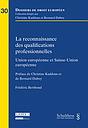 La reconnaissance des qualifications professionnelles - Union européenne et Suisse-Union européenne