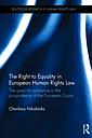 The Right to Equality in European Human Rights Law. The Quest for Substance in the Jurisprudence of the European Courts